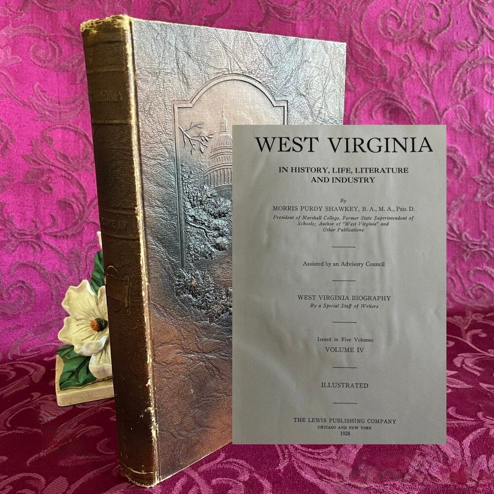 1928 West Virginia in History, Life, Literature and Industry, Vol. IV